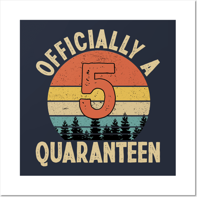 officially a quaranteen 5th birthday Wall Art by Yoyo Star